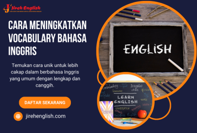 Cara Meningkatkan Vocabulary Bahasa Inggris Secara Efektif